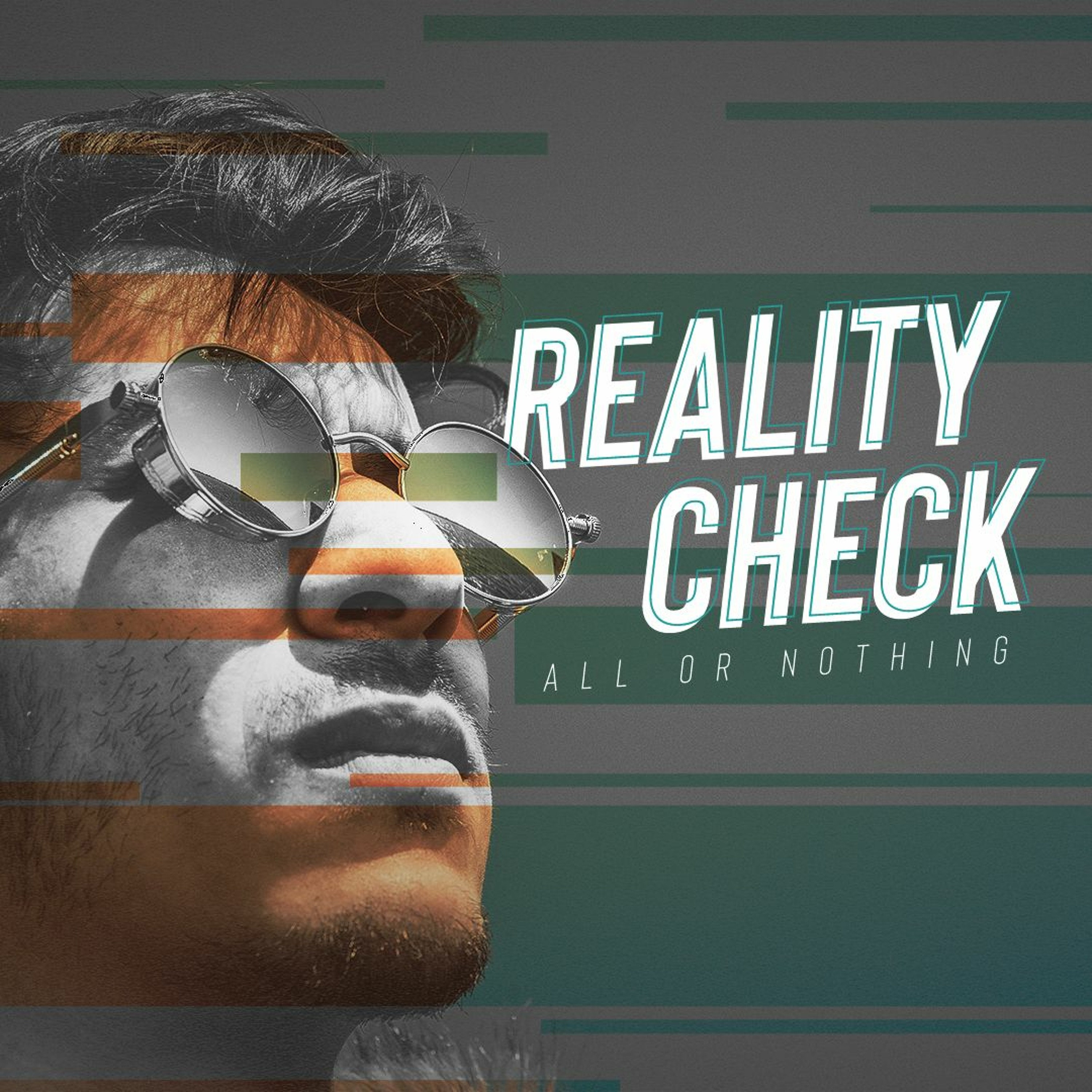 Reality Check - All or Nothing Pt5 |- Mathan | Sunday 28th Oct 2018