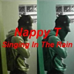 Singing In The Rain - Nappy T (official audio)