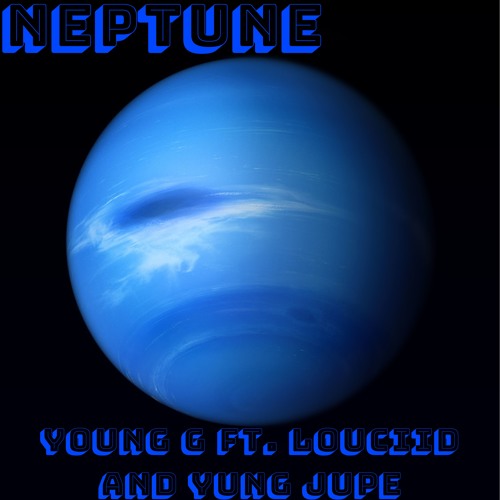 Neptune Ft. Louciid and Yung Jupe