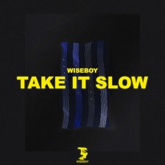 Take It Slow