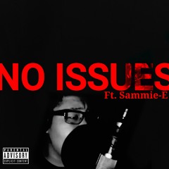 No Issues (ft. Sammie-E) (Prod.CJamez) (Beat By. PlugozBeatz)