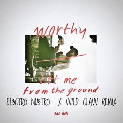 Lift Me From The Ground - San Holo ft. Sofie Winterson (EL3CTRO & NU3TRO X VVILD CLAW Remix)