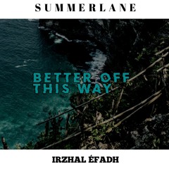 Summerlane - Better Off This Way