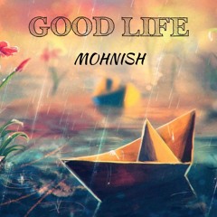 Mohnish - Good Life (Tropical House)