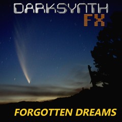 Darksynth FX - Forgotten Dreams