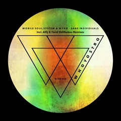Mobile Soul System & Wyro - Sane Individuals [WHO152] Incl. Alfij & Farid Odilbekov Remixes