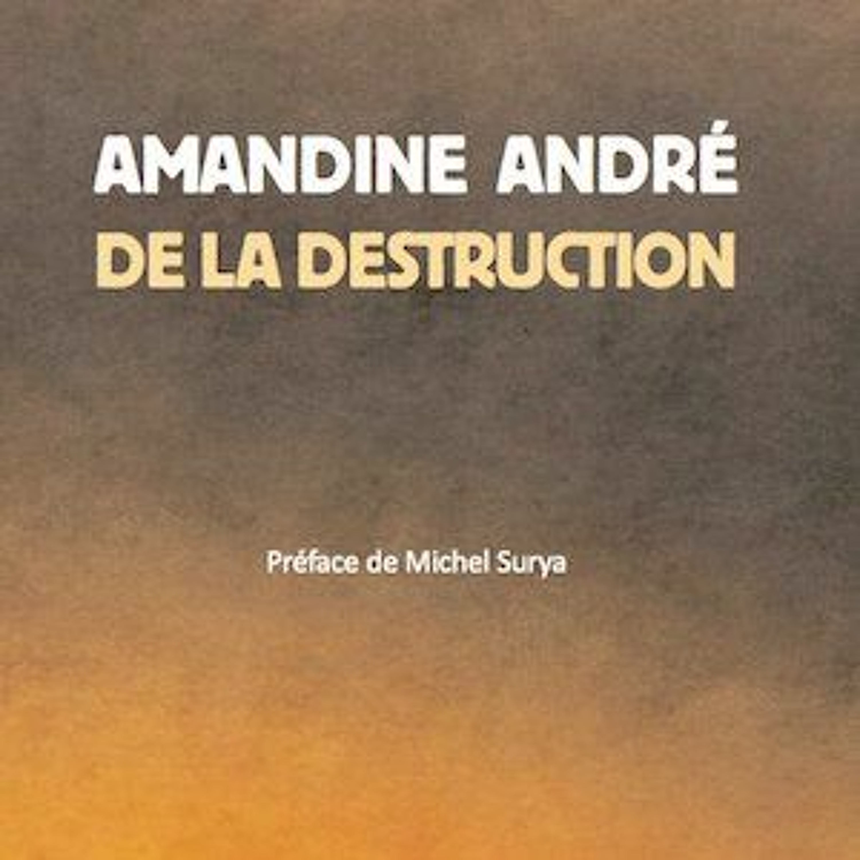 De la destruction (extrait) Amandine Andre episode artwork
