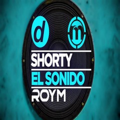 Shorty - El Sonido (Roy M Remix)