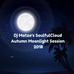 ⭐Dj Matze's SoulfulCloud Autumn Moonlight Session 2018🌕
