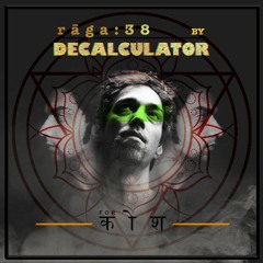rāga : 38 - Decalculator