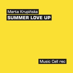 Marta Krupińska - SUMMER LOVE UP (Music Cell rec)