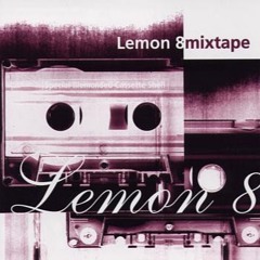 602 - Lemon8 - Mixtape (1996)