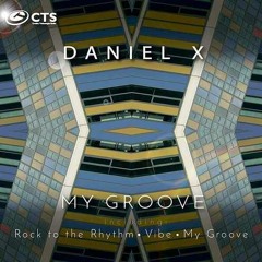 Daniel X - Rock To The Rhythm (Original Mix)