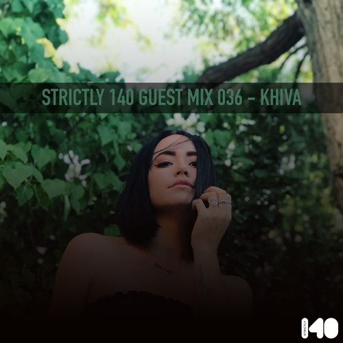 STRICTLY 140 GUEST MIX 036 - KHIVA