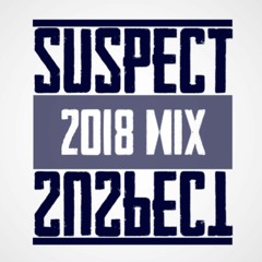 Suspect 2018 Mix (DEM DUBS)