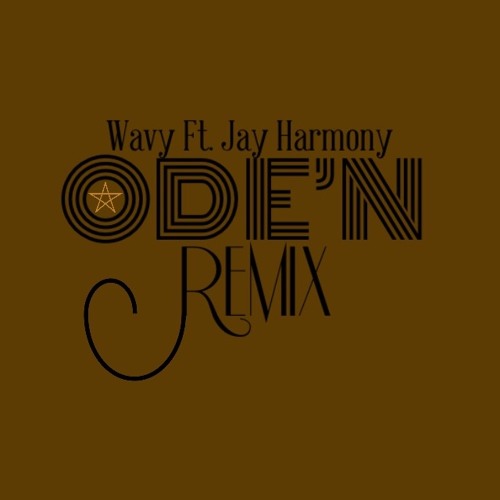 Wavy Ft Jayharmony ODE'N [Aboogie Remix]