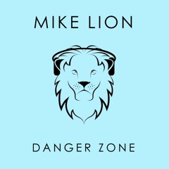 Mike Lion - Danger Zone (Original Mix)