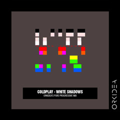 Coldplay - White Shadows (Orkidea Pure Progressive Mix)