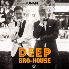 Deep Bro-House (Deep House nhẹ nhàng) - TUNGNT Mixset