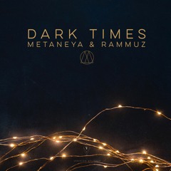 Metaneya feat. Rammuz - Dark Times