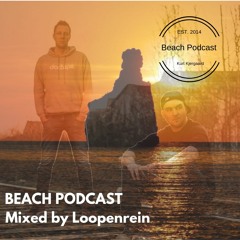 Beach Podcast Guest Mix by Loopenrein