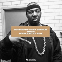 Inspired By: Erick Sermon "Music"