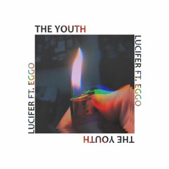The Youth - Lucifer ft. Eggo