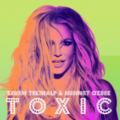 Kerem Tekinalp & Mehmet Özbek - TOXIC (Free Download!)