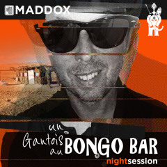 un Gantois au Bongo Bar - Night Session