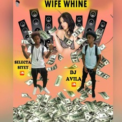 Selecta Siyey X Dj Avila☆Mi✗☆Wife★whine 2018