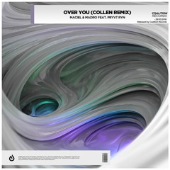 Maciel & Madro Feat. PRYVT RYN - Over You (Collen Remix) (Radio Edit)