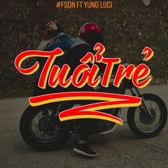 [#FSDN] FSDN - Tuổi Trẻ (ft YUNG LUCI)