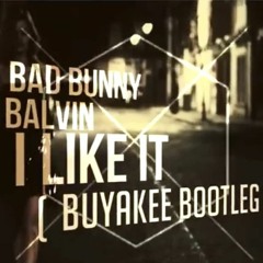 Cardi B, Bad Bunny & J Balvin - I Like It (Buyakee Bootleg)