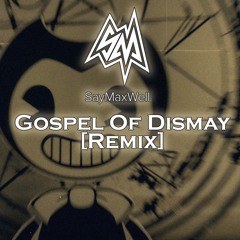 Gospel Of Dismay [Remix]