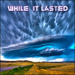 While it Lasted ( !!!!! Free download !!!!! )