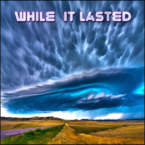 While it Lasted ( !!!!! Free download !!!!! )