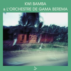 Kwi bamba et l'orchestre de Gama Berema / Wala La Oué
