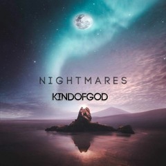 KindOfGod - Nightmares (Original Mix)