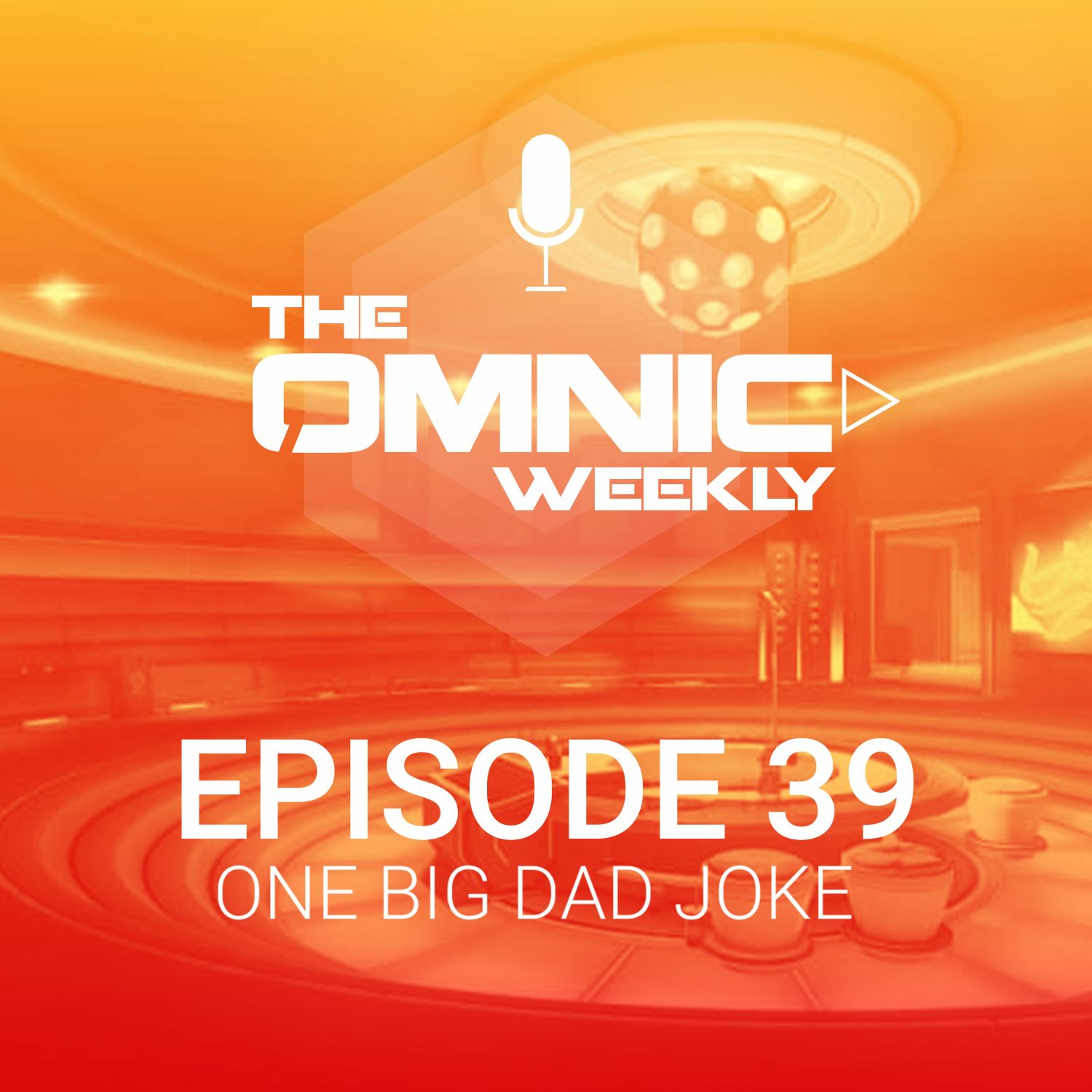 The Omnic Weekly: Episode 39 - One huge dad joke