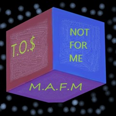 M.A.F.M - Not For me [prod by SpeakerBangerz]