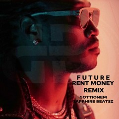 @Future - Rent Money Remix Prod By Gottionem X  Sapphire Beatsz [@Gottionem x @sapphirebeatsz]