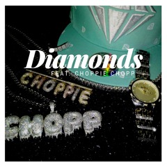 Choppie Chopp - Diamonds (prod. Danke Noetic)