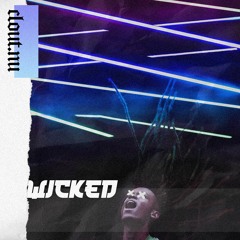 WICKED w/ Aston Royce