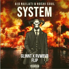 GIO NAILATI & HOSHI SOUL - SYSTEM [GLINNT X RVWBVR FLIP]