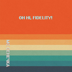 OH HI, FIDELITY!