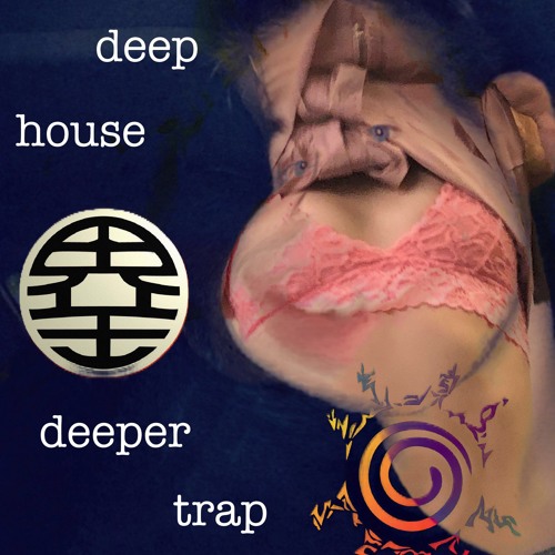 Deep House Deeper Trap
