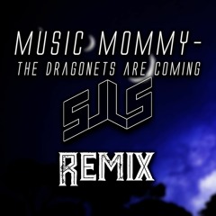 The Dragonets are Coming (sJLs Remix)