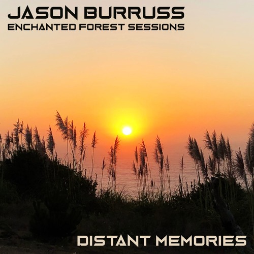 Distant Memories (Enchanted Forest Sessions 2018)