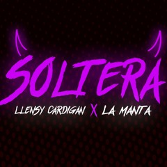 Soltera (Feat. La Manta)