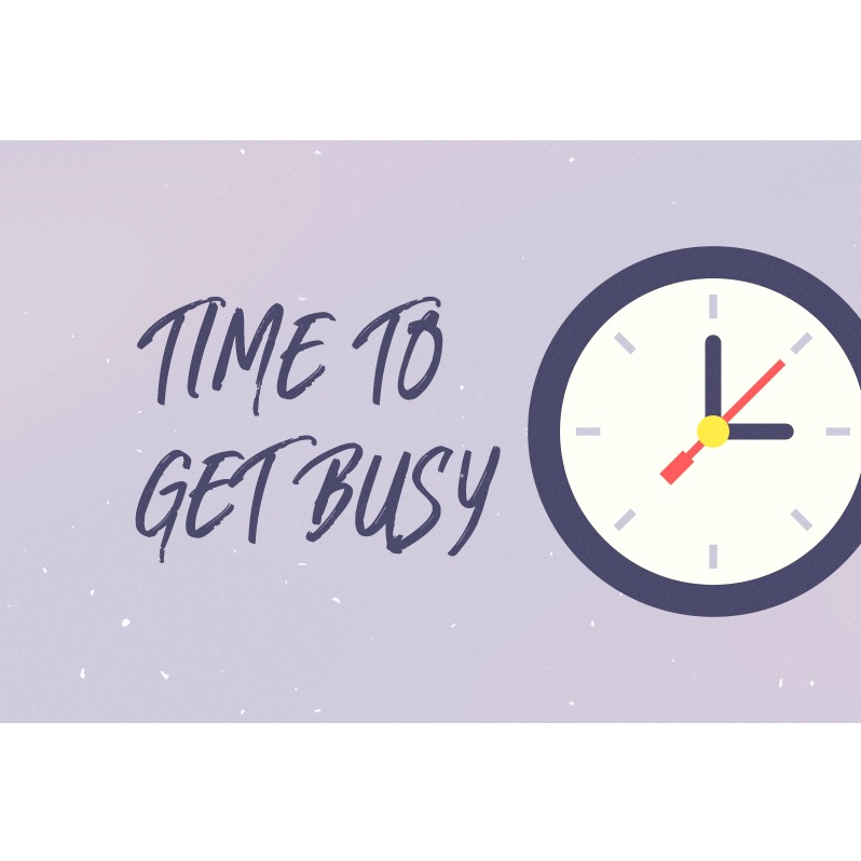 8 - 19 - 18 Time To Get Busy episode artwork